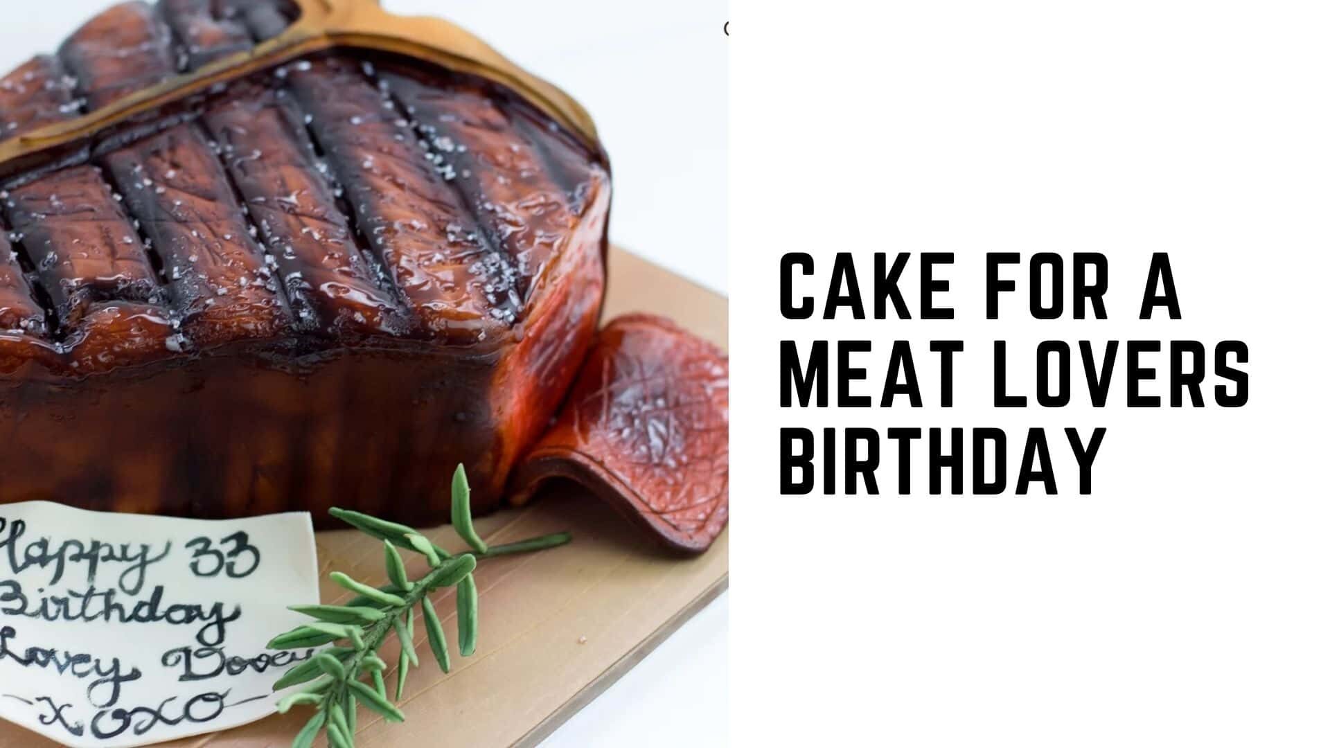 Cake for a meat lovers birthday